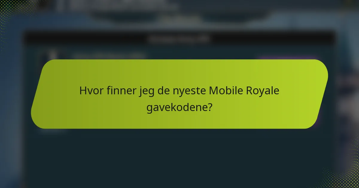 Hvor finner jeg de nyeste Mobile Royale gavekodene?