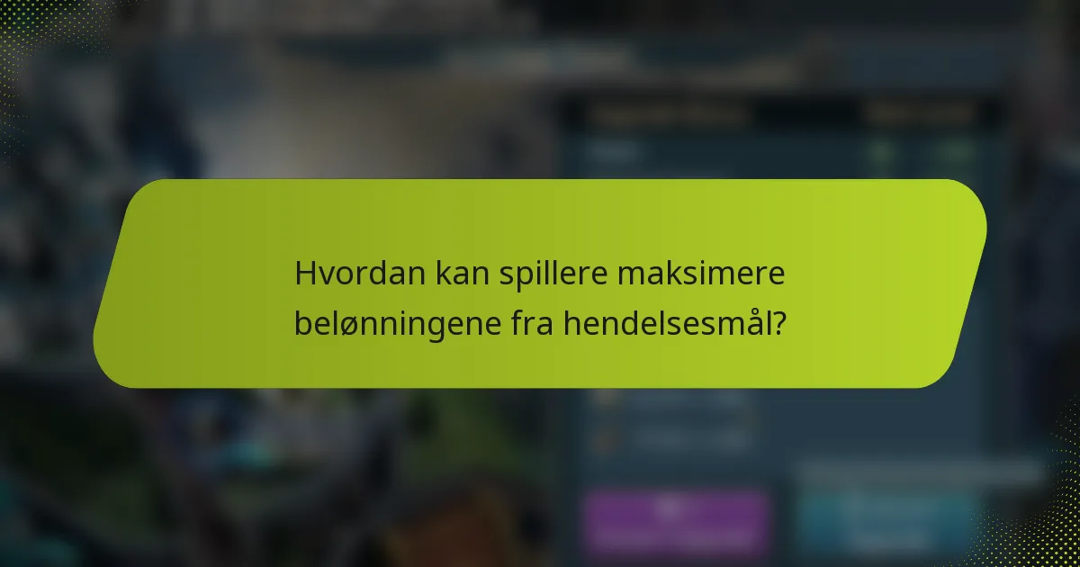 Hvordan kan spillere maksimere belønningene fra hendelsesmål?